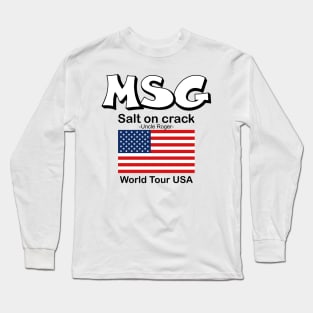 MSG, Salt on crack - Uncle Roger World Tour USA Long Sleeve T-Shirt